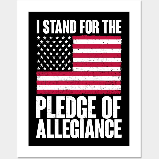 I Stand For The Pledge Of Allegiance - USA America Wall Art by fromherotozero